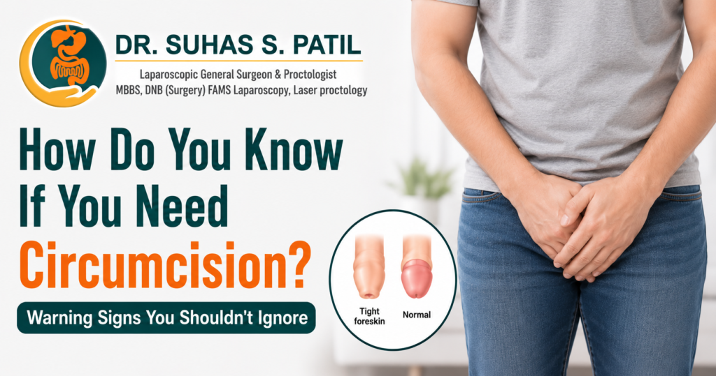 Medical informational graphic titled "How Do You Know If You Need Circumcision? Warning Signs You Shouldn't Ignore" by Dr. Suhas S. Patil. The image shows a man holding his groin in discomfort and a medical illustration comparing a tight foreskin with a normal one.